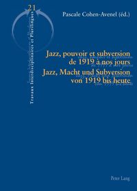 Produktbild: Jazz, pouvoir et subversion de 1919 &agrave; nos jours / Jazz, Macht und Subversion von 1919 bis heute