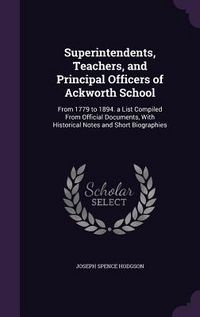 Produktbild: Superintendents, Teachers, and Principal Officers of Ackworth School