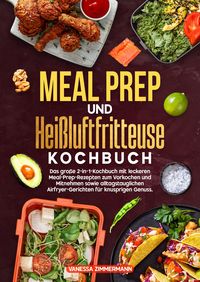 Produktbild: Meal Prep und Hei&szlig;luftfritteuse Kochbuch