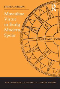 Produktbild: Masculine Virtue in Early Modern Spain