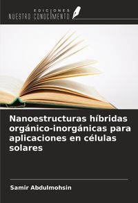 Produktbild: Nanoestructuras h&iacute;bridas org&aacute;nico-inorg&aacute;nicas para aplicaciones en c&eacute;lulas solares