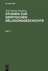 Produktbild: Wolf Wilhelm Baudissin: Studien zur semitischen Religionsgeschichte. Heft 2