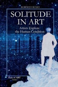 Produktbild: Solitude in Art. Artists Explore the Human Condition