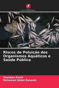 Produktbild: Riscos de Polui&ccedil;&atilde;o dos Organismos Aqu&aacute;ticos e Sa&uacute;de P&uacute;blica