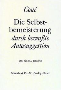 Produktbild: Die Selbstbemeisterung durch bewu&szlig;te Autosuggestion