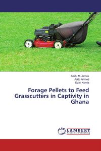 Produktbild: Forage Pellets to Feed Grasscutters in Captivity in Ghana