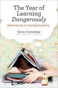 Produktbild: The Year of Learning Dangerously: Adventures in Homeschooling