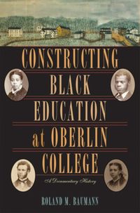 Produktbild: Baumann, R: Constructing Black Education at Oberlin College