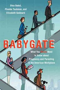 Produktbild: Babygate: What You Really Need to Know about Pregnancy and Parenting in the American Workplace