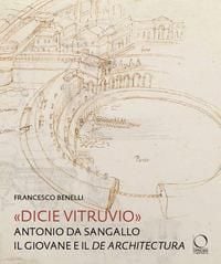 Produktbild: 'Dicie Vitruvio'. Antonio da Sangallo il Giovane legge il 'De architectura'