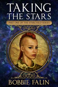 Produktbild: Taking the Stars (The Starchild Series, #1)