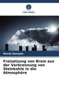 Produktbild: Freisetzung von Brom aus der Verbrennung von Steinkohle in die Atmosph&auml;re