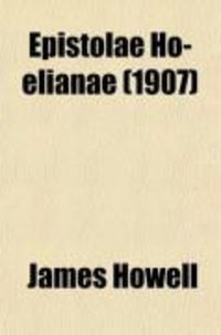 Produktbild: Epistolae Ho-Elianae, Or, the Familiar Letters of James Howell (Volume 3)