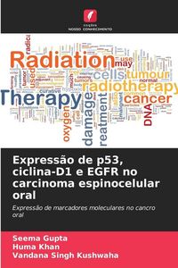Produktbild: Express&atilde;o de p53, ciclina-D1 e EGFR no carcinoma espinocelular oral