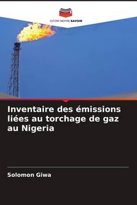 Produktbild: Inventaire des &eacute;missions li&eacute;es au torchage de gaz au Nigeria