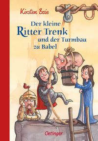 Bild vom Artikel Der kleine Ritter Trenk und der Turmbau zu Babel / Der kleine Ritter Trenk Bd.6 vom Autor Kirsten Boie