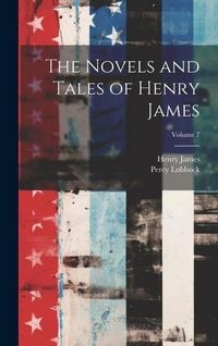 Produktbild: The Novels and Tales of Henry James; Volume 7