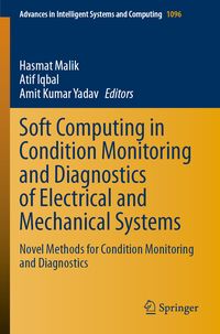 Produktbild: Soft Computing in Condition Monitoring and Diagnostics of Electrical and Mechanical Systems