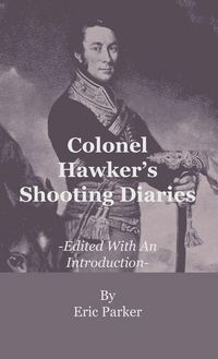 Produktbild: Colonel Hawker's Shooting Diaries - Edited With An Introduction
