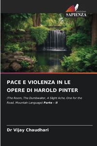 Produktbild: Pace E Violenza in Le Opere Di Harold Pinter