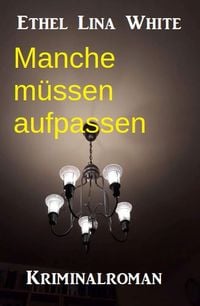 Produktbild: Manche m&uuml;ssen aufpassen: Kriminalroman
