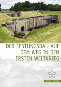 Produktbild: Der Festungsbau auf dem Weg in den Ersten Weltkrieg