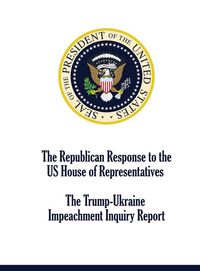 Produktbild: The Republican Response to the US House of Representatives Trump-Ukraine Impeachment Inquiry Report
