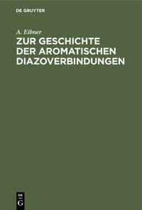 Produktbild: Zur Geschichte der aromatischen Diazoverbindungen