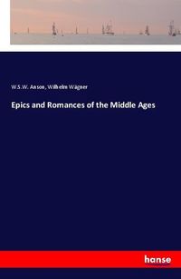 Produktbild: Epics and Romances of the Middle Ages