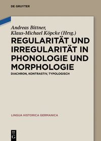 Produktbild: Regularit&auml;t und Irregularit&auml;t in Phonologie und Morphologie
