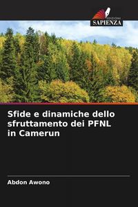 Produktbild: Sfide e dinamiche dello sfruttamento dei PFNL in Camerun
