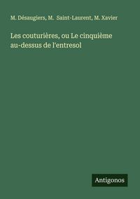 Produktbild: Les couturi&egrave;res, ou Le cinqui&egrave;me au-dessus de l'entresol