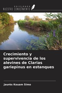 Produktbild: Crecimiento y supervivencia de los alevines de Clarias gariepinus en estanques