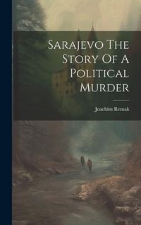 Produktbild: Sarajevo The Story Of A Political Murder
