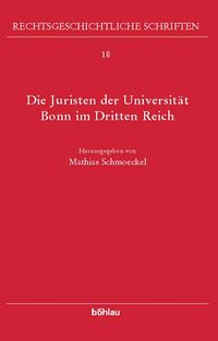 Produktbild: Die Juristen der Universit&auml;t Bonn im &raquo;Dritten Reich&laquo;