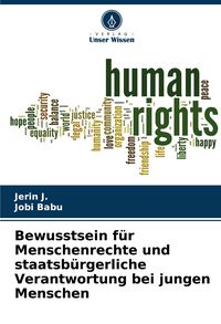 Produktbild: Bewusstsein f&uuml;r Menschenrechte und staatsb&uuml;rgerliche Verantwortung bei jungen Menschen