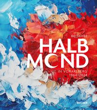Produktbild: 60 JAHRE HALBMOND in Vorarlberg 1964&ndash;2024