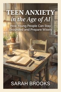 Produktbild: Teen Anxiety in the Age of AI