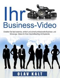 Produktbild: Business-Video erstellen f&uuml;r Einsteiger