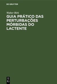 Produktbild: Guia Pr&aacute;tico das Perturba&ccedil;&otilde;es M&oacute;rbidas do Lactente