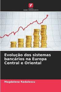 Produktbild: Evolu&ccedil;&atilde;o dos sistemas banc&aacute;rios na Europa Central e Oriental