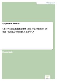 Produktbild: Untersuchungen zum Sprachgebrauch in der Jugendzeitschrift BRAVO