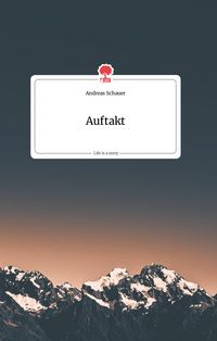 Produktbild: Auftakt. Life is a Story - story.one