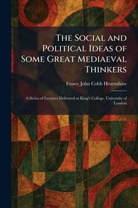 Produktbild: The Social and Political Ideas of Some Great Mediaeval Thinkers