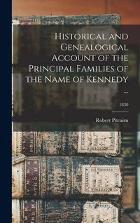 Produktbild: Historical and Genealogical Account of the Principal Families of the Name of Kennedy ...; 1830