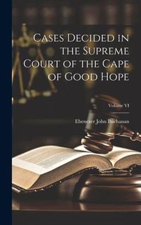Produktbild: Cases Decided in the Supreme Court of the Cape of Good Hope; Volume VI