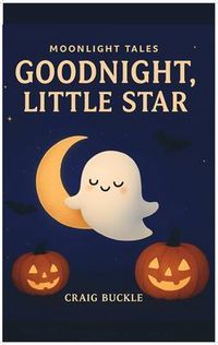 Produktbild: Goodnight, Little Ghost Bedtime Story for Kids Ages 3-6 - A Gentle Sleep Countdown Picture Book (Bedtime Countdown Tales)