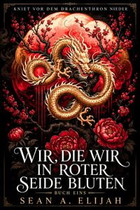 Produktbild: Wir, Die Wir in Roter Seide Bluten