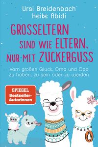 Produktbild: Gro&szlig;eltern sind wie Eltern, nur mit Zuckerguss