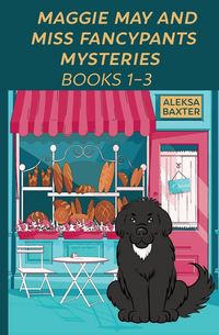 Produktbild: Maggie May and Miss Fancypants Mysteries Books 1 - 3